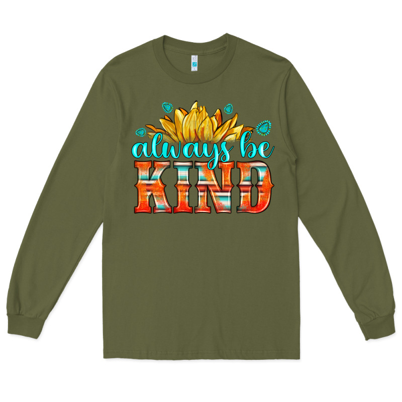 Always Be Kind Long Sleeve Tee by HRA Design Shop | Teevron