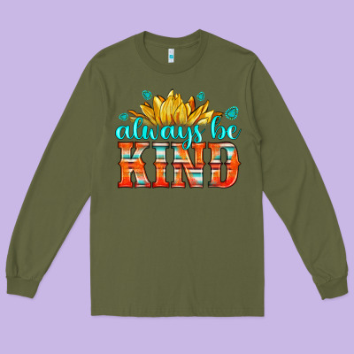 Always Be Kind Long Sleeve Tee Designed By Hra Design Shop