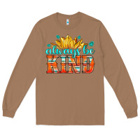 Toasted Coconut always be kind Long Sleeve Tee - HRA Design Shop