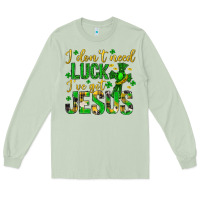Matcha i dont need luck ive got jesus st. patricks day Long Sleeve Tee - Neo Western