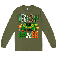 Army Green irish i was gamer st. patricks day Long Sleeve Tee - Neo Western