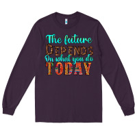 Plum the future on what you do today Long Sleeve Tee - HRA Design Shop