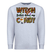 Heather Grey Witch better have my candy Premium Sweatshirt - NancyCooperArtShop
