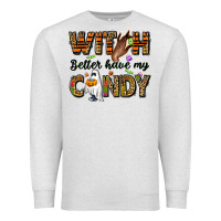 Oatmeal Heather Witch better have my candy Premium Sweatshirt - NancyCooperArtShop
