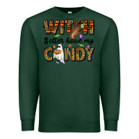 Sports Green Witch better have my candy Premium Sweatshirt - NancyCooperArtShop
