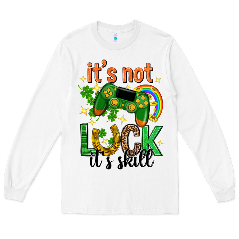 Its Not Luck Its Skill St. Patricks Day Long Sleeve Tee by Neo Western | Teevron