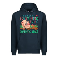 Navy i will get over it i just need to be dramatic firs Premium Hoodie - MaliasSmallBusiness
