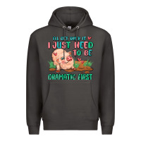 Smoke i will get over it i just need to be dramatic firs Premium Hoodie - MaliasSmallBusiness