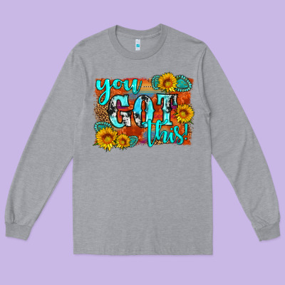 You Got This Long Sleeve Tee Designed By Hra Design Shop