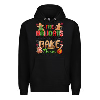Black the holidays are what you bake them Premium Hoodie - MaliasSmallBusiness