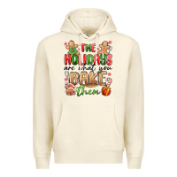 Sandshell the holidays are what you bake them Premium Hoodie - MaliasSmallBusiness