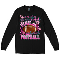 Black in october we wear pink and watch football Long Sleeve Tee - AdoDesignShop