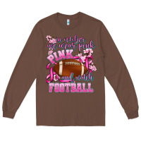 Chestnut in october we wear pink and watch football Long Sleeve Tee - AdoDesignShop