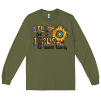 Army Green fall for jesus he never leaves Long Sleeve Tee - CowhideDigitalArt