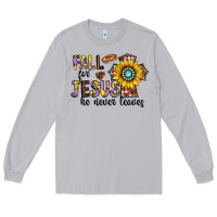 Moon Dust fall for jesus he never leaves Long Sleeve Tee - CowhideDigitalArt