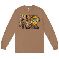 Toasted Coconut fall for jesus he never leaves Long Sleeve Tee - CowhideDigitalArt