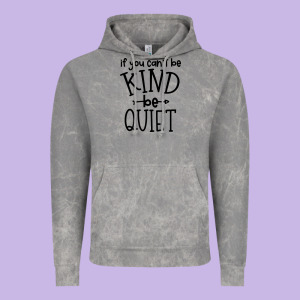 Kind Be Quiet Vintage Hoodie Designed By Unal Design