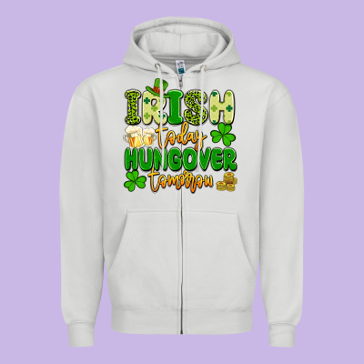 Irish Today Hungover Tomorrow Zipper Hoodie Designed By Artiststas
