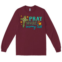 Burgundy pray more worry less Long Sleeve Tee - HRA Design Shop