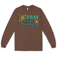 Chestnut pray more worry less Long Sleeve Tee - HRA Design Shop