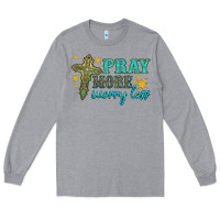 Heather Grey pray more worry less Long Sleeve Tee - HRA Design Shop