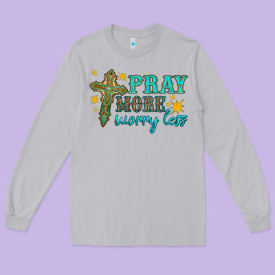 Pray More Worry Less Long Sleeve Tee Designed By Hra Design Shop