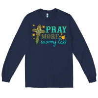 Navy pray more worry less Long Sleeve Tee - HRA Design Shop