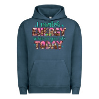 Pigment Midnight Navy i match energy so how we gon' act Urban Hoodie - Artiststas