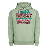 Pigment Oil Green i match energy so how we gon' act Urban Hoodie - Artiststas