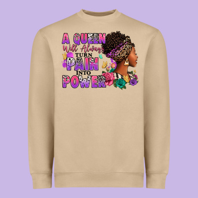 Heavyweight Sweatshirt A queen will always turn pain into power