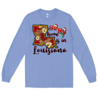 Colony Blue ho ho home is in louisiana Long Sleeve Tee - FaDigitalArtStudio