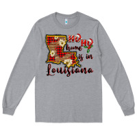 Heather Grey ho ho home is in louisiana Long Sleeve Tee - FaDigitalArtStudio