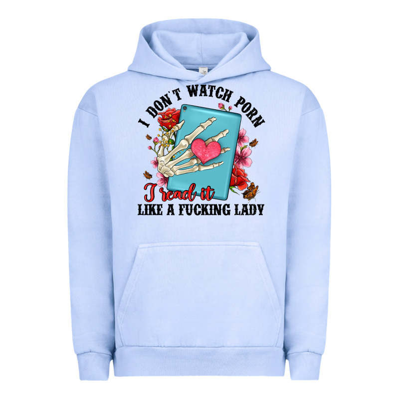 I Don T Watch Porn I Read It Like A Fucking Lady Urban Hoodie by Artiststas | Teevron