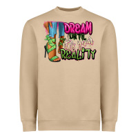 Dream Until It's Your Reality Heels Black Fashion Heavyweight Sweatshirt | Teevron