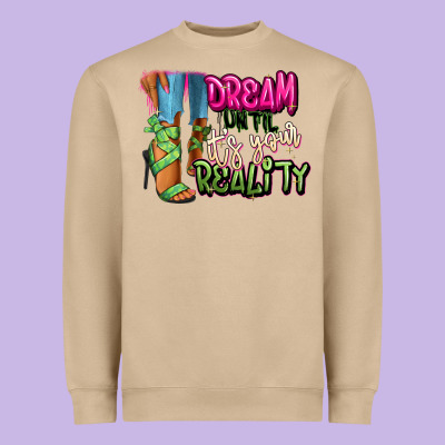 Heavyweight Sweatshirt Dream until it's your reality heels black fashion
