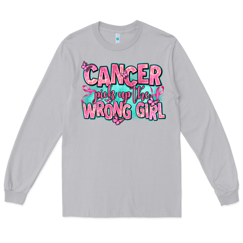 Cancer Pick Up The Wrong Girl Long Sleeve Tee by AdoDesignShop | Teevron