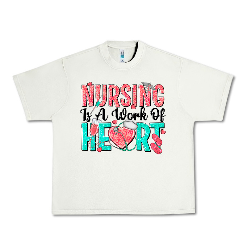 Nursing Is A Work Of Heart Urban Heavy Tee by texasbilliewilder | Teevron