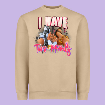 Heavyweight Sweatshirt I have two moods sneaker and heels
