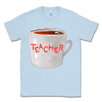 Dusty Blue teachers mug  fa element Classic Tee - FaDigitalArtStudio