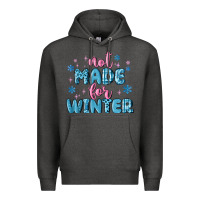 Charcoal Heather not made for winter Premium Hoodie - MaliasSmallBusiness