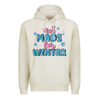 Oatmeal Heather not made for winter Premium Hoodie - MaliasSmallBusiness