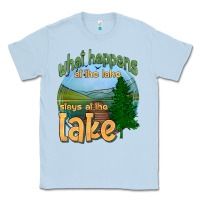 Dusty Blue what happens at the lake stays at the lake Classic Tee - HRA Design Shop