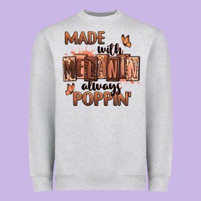 Heavyweight Sweatshirt Made with melanin always poppin'
