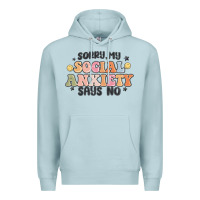 Blue Mist sorry my social anxiety says no Premium Hoodie - MaliasSmallBusiness