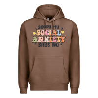 Chestnut sorry my social anxiety says no Premium Hoodie - MaliasSmallBusiness