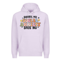 Lilac sorry my social anxiety says no Premium Hoodie - MaliasSmallBusiness