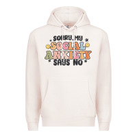 Pale Pink sorry my social anxiety says no Premium Hoodie - MaliasSmallBusiness