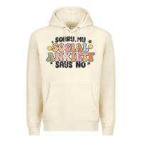 Sandshell sorry my social anxiety says no Premium Hoodie - MaliasSmallBusiness