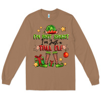 Toasted Coconut im not  im just a tall elf Long Sleeve Tee - FaDigitalArtStudio