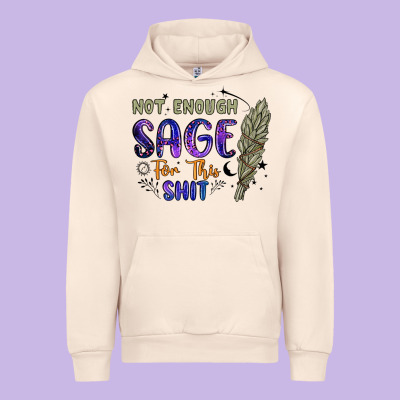 Not Enough  Sage For This Shit Urban Hoodie Designed By Artiststas